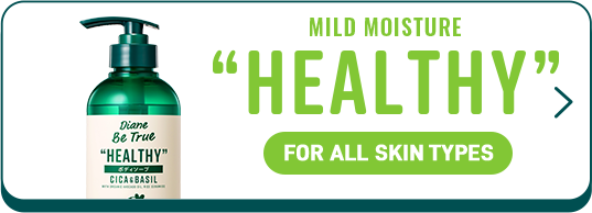 MILD MOISTURE | HEALTHY | FOR ALL SKIN TYPES